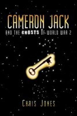 Cameron Jack and the Ghosts of World War 2(English, Paperback, Jones Chris)