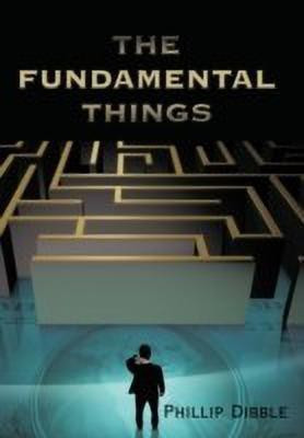 The Fundamental Things(English, Hardcover, Dibble Phillip)
