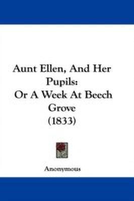 Aunt Ellen, And Her Pupils(English, Paperback, Anonymous Anonymous)
