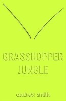 Grasshopper Jungle(English, Paperback, Smith Andrew)