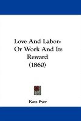 Love And Labor(English, Paperback, Pyer Kate)