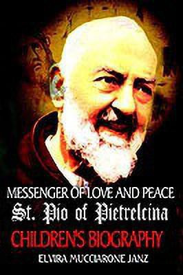 Messenger of Love and Peace St. Pio of Pietrelcina(English, Paperback, Janz Elvira Mucciarone)