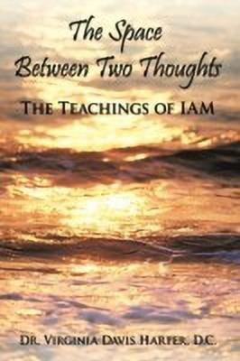 The Space Between Two Thoughts(English, Paperback, Harper D.C. Dr. Virginia Davis)