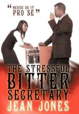 The Stressful Bitter Secretary(English, Paperback, Jones Jean G.)