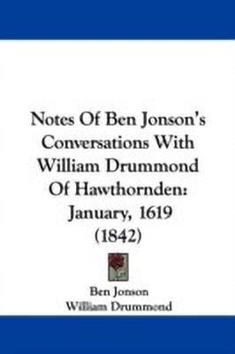 Notes Of Ben Jonson's Conversations With William Drummond Of Hawthornden(English, Paperback, Jonson Ben)