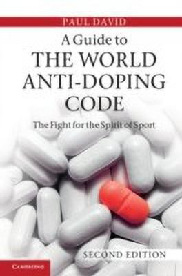 A Guide to the World Anti-Doping Code(English, Hardcover, David Paul)