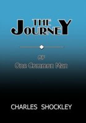 The Journey of One Common Man(English, Paperback, Shockley Charles Dr)