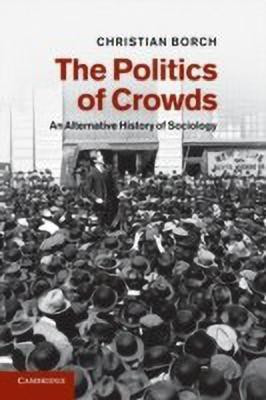 The Politics of Crowds(English, Paperback, Borch Christian)