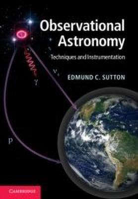 Observational Astronomy(English, Hardcover, Sutton Edmund C.)