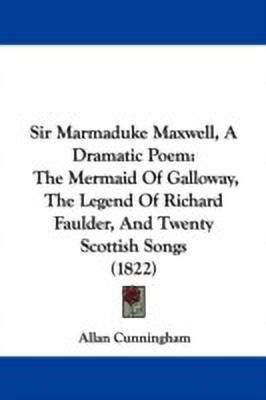 Sir Marmaduke Maxwell, A Dramatic Poem(English, Paperback, Cunningham Allan)