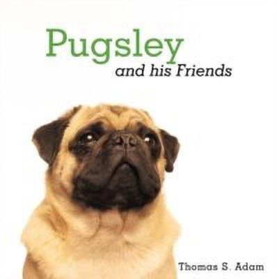 Pugsley and His Friends(English, Paperback, Adam Thomas S.)