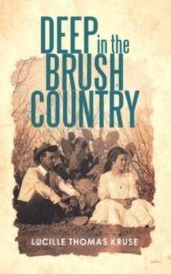 Deep in the Brush Country(English, Hardcover, Kruse Lucille Thomas)
