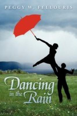Dancing in the Rain(English, Hardcover, Fellouris Peggy W.)