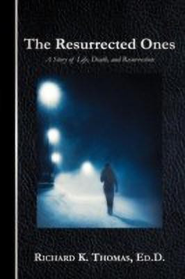 The Resurrected Ones(English, Paperback, Thomas Ed.D. Richard K.)