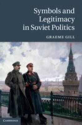 Symbols and Legitimacy in Soviet Politics(English, Hardcover, Gill Graeme)