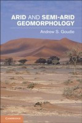 Arid and Semi-Arid Geomorphology(English, Hardcover, Goudie Andrew S.)