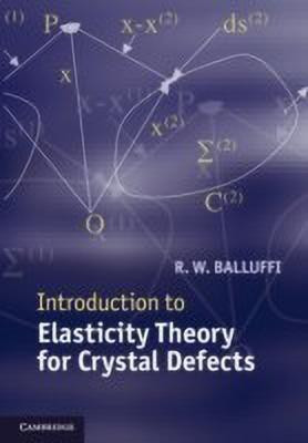 Introduction to Elasticity Theory for Crystal Defects(English, Hardcover, Balluffi R. W.)