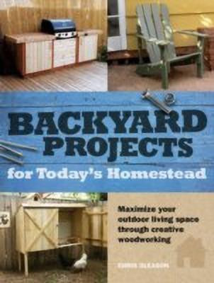 Backyard Projects for Today's Homestead(English, Paperback, Gleason Chris)