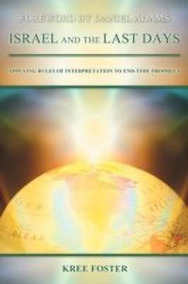 Israel and the Last Days(English, Paperback, Foster Kree)