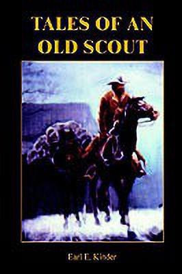 Tales of an Old Scout(English, Hardcover, Kinder Earl E.)
