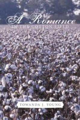 A Romance in The Cotton Field(English, Paperback, Young Towanda J.)