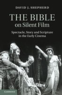 The Bible on Silent Film(English, Hardcover, Shepherd David J.)