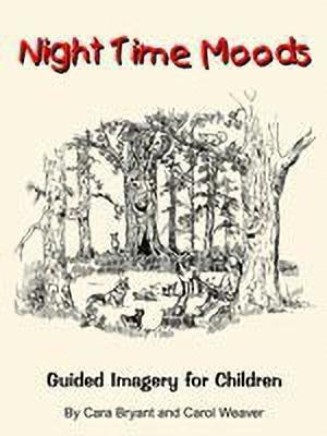 Night Time Moods: Guided Imagery for Children(English, Paperback, Bryant Cara)