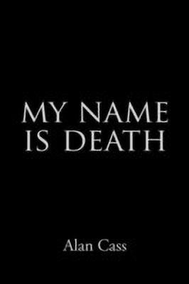 My Name is Death(English, Paperback, Cass Alan)