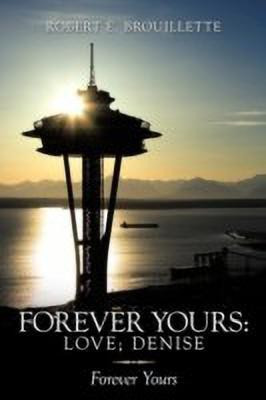 Forever Yours(English, Paperback, Brouillette Robert E.)