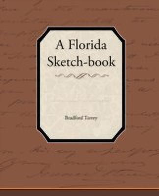 A Florida Sketch-Book(English, Paperback, Torrey Bradford)