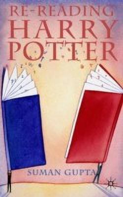 Re-Reading Harry Potter(English, Hardcover, Gupta S.)