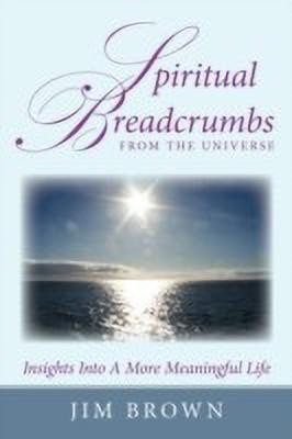 Spiritual Breadcrumbs from the Universe(English, Paperback, Brown Jim)
