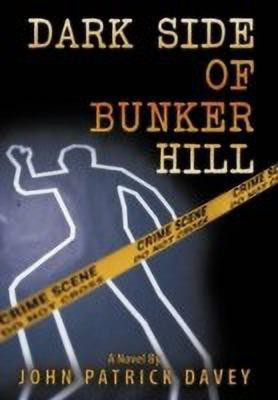 Dark Side of Bunker Hill(English, Paperback, Davey John Patrick)