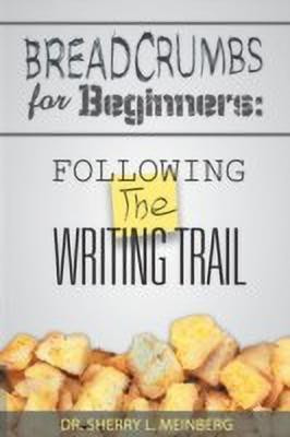 Breadcrumbs for Beginners(English, Paperback, Meinberg Sherry L Dr)