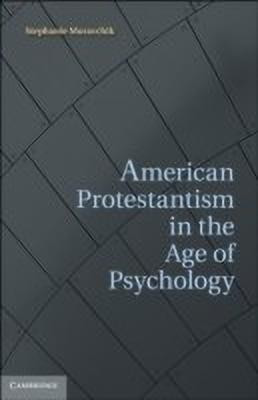 American Protestantism in the Age of Psychology(English, Hardcover, Muravchik Stephanie)
