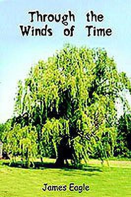 Through the Winds of Time(English, Paperback, Eagle James)