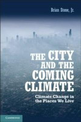 The City and the Coming Climate(English, Hardcover, Stone, Jr Brian Jr)