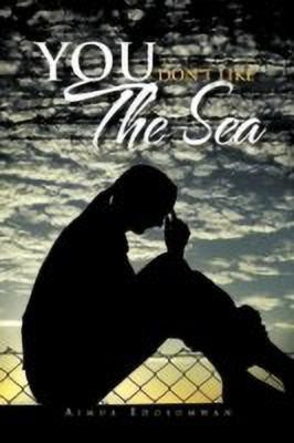 You Don't Like The Sea(English, Paperback, Edosomwan Aimua)