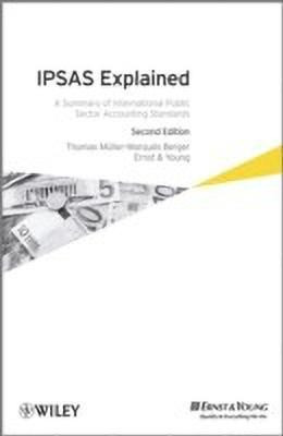 Ipsas Explained - a Summary of International Public Sector Accounting Standards 2E(English, Hardcover, Muller-Marques T)