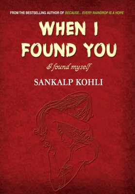 When I Found You  - I Found Myself(English, Paperback, Kohli Sankalp)