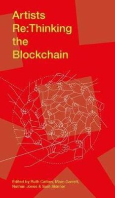 Artists Re:thinking the Blockchain(English, Paperback, unknown)