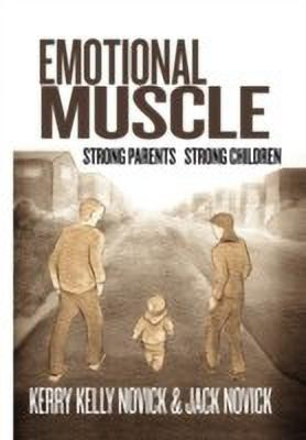 Emotional Muscle(English, Paperback, Kerry Kelly Novick, Jack Novick Kerry Kelly PhD)