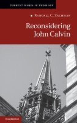 Reconsidering John Calvin(English, Hardcover, Zachman Randall C.)