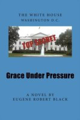 Grace Under Pressure(English, Paperback, Black Eugene Robert)
