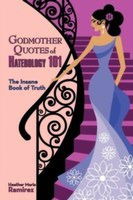 Godmother Quotes of Haterology 101(English, Paperback, Ramirez Heather Maria)