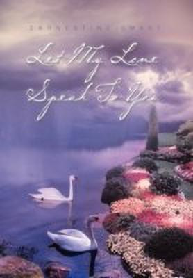 Let My Love Speak to You(English, Paperback, Smart Earnestine)