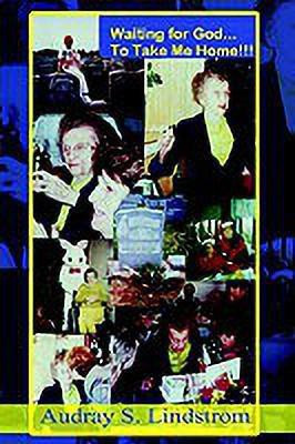 Waiting for God to Take Me Home(English, Hardcover, Lindstrom Audray S.)