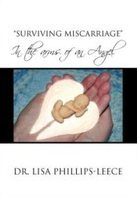 Surviving Miscarriage(English, Paperback, Phillips-Leece Lisa Dr)