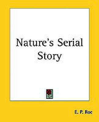 Nature's Serial Story(English, Paperback, Roe E. P.)
