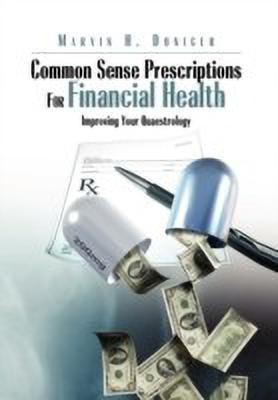 Common Sense Prescriptions For Financial Health(English, Paperback, Doniger Marvin H)